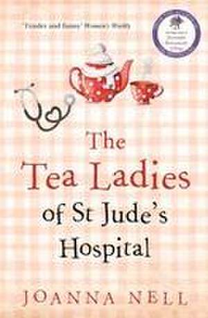 The Tea Ladies of St Jude's Hospital de Joanna Nell