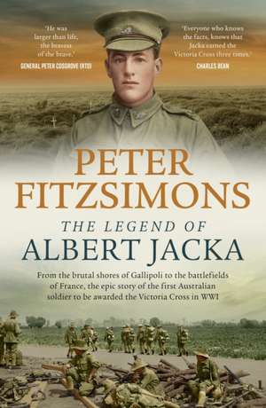 The Legend of Albert Jacka de Peter Fitzsimons