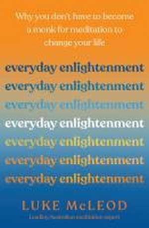 Everyday Enlightenment de Luke McLeod