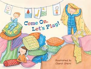 Orsini, C: Come On, Let's Play! de Cheryl Orsini