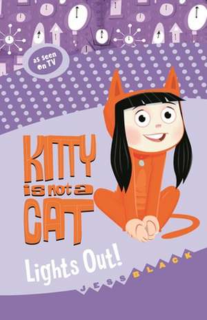 Kitty Is Not a Cat: Lights Out de Jess Black