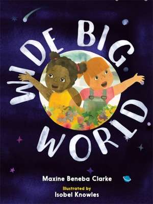 Beneba Clarke, M: Wide Big World de Maxine Beneba Clarke