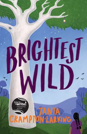 Brightest Wild de Tania Crampton-Larking