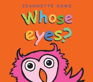 Whose Eyes? de Jeannette Rowe