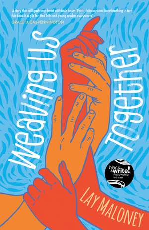 Weaving Us Together de Lay Maloney