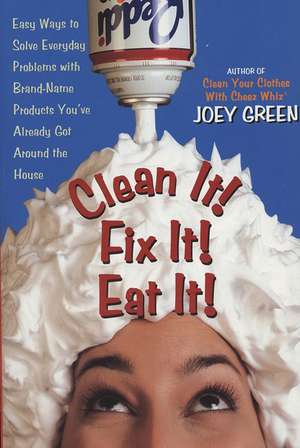 Clean It! Fix It! Eat It! de Joey Green