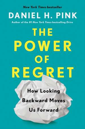 The Power of Regret de Daniel Pink