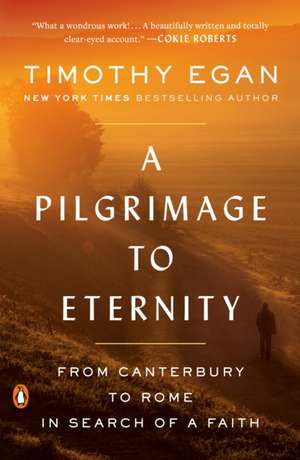 A Pilgrimage to Eternity de Timothy Egan