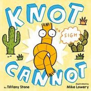 Knot Cannot de Tiffany Stone