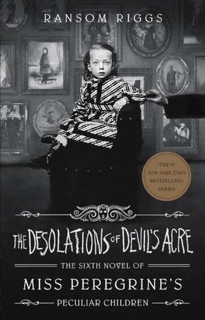 The Desolations of Devil's Acre de Ransom Riggs