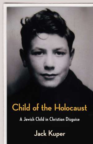 Child of the Holocaust de Jack Kuper