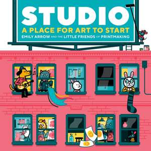 Studio: A Place for Art to Start de Emily Arrow