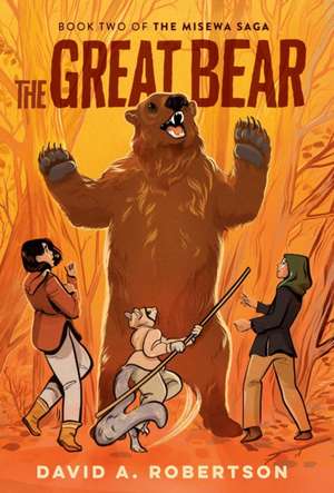 The Great Bear: The Misewa Saga, Book Two de David A. Robertson