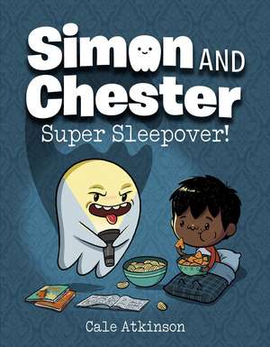 Super Sleepover (Simon and Chester Book #2) de Cale Atkinson