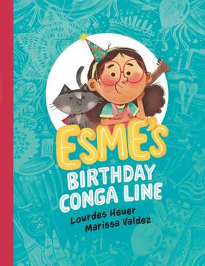 Esme's Birthday Conga Line de Lourdes Heuer