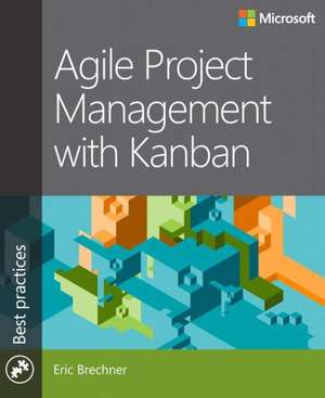 Agile Project Management with Kanban de Eric Brechner