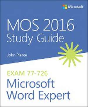 MOS 2016 Study Guide for Microsoft Word Expert de John Pierce