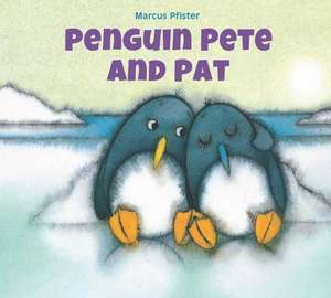 Penguin Pete and Pat de Marcus Pfister