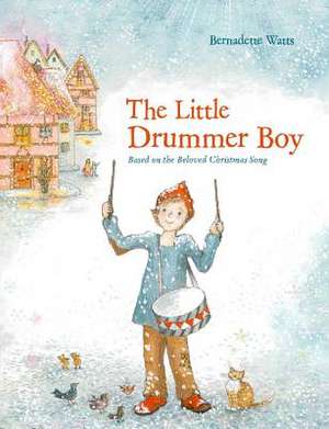 The Little Drummer Boy de Bernadette Watts