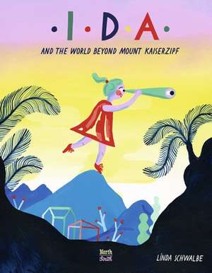 Ida and the World Beyond Mount Kaiserzipf de David Henry Wilson