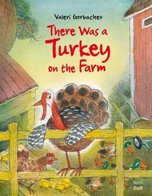 There Was a Turkey on the Farm de Valeri Gorbachev