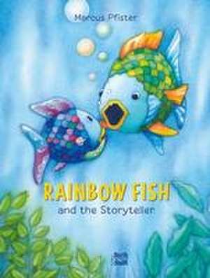 Rainbow Fish and the Storyteller de Marcus Pfister