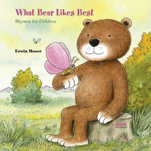 What Bear Likes Best de Erwin Moser