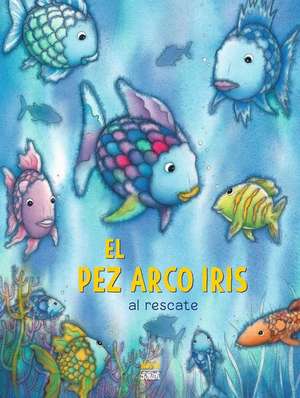 ¡El Pez Arco Iris Al Rescate! de Marcus Pfister