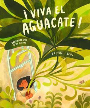 ¡Viva El Aguacate! de Taltal Levi