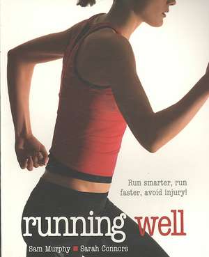 Running Well de Sam Murphy