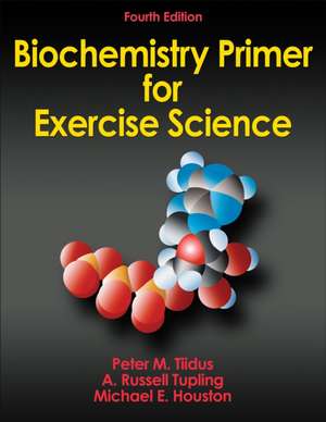 Biochemistry Primer for Exercise Science de Peter M. Tiidus