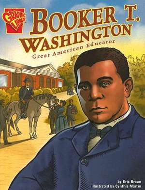 Booker T Washington: Great American Educator de Eric Braun