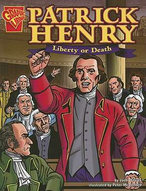 Patrick Henry: Liberty or Death de Jason Glaser