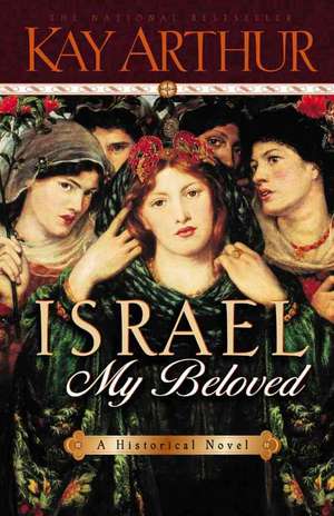 Israel, My Beloved de Kay Arthur