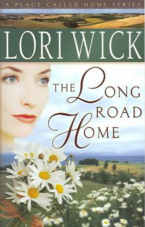 The Long Road Home de Lori Wick