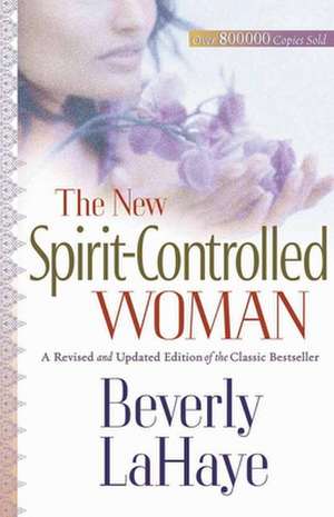 The New Spirit-Controlled Woman de Beverly LaHaye