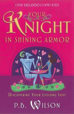 Your Knight in Shining Armor de P. B. Wilson