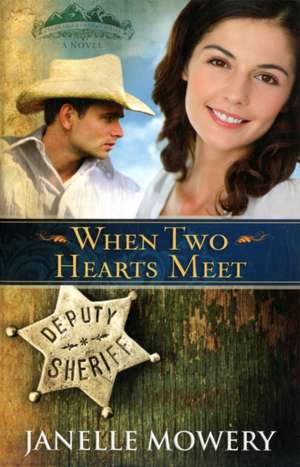 When Two Hearts Meet de Janelle Mowery