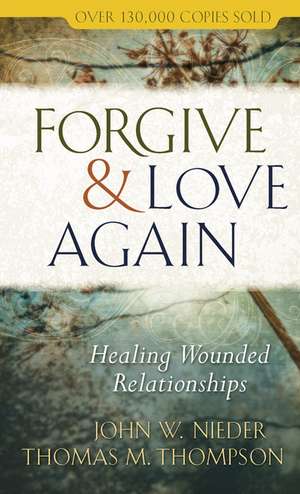 Forgive & Love Again de John W. Nieder