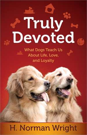 Truly Devoted de H. Norman Wright