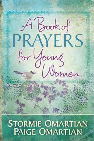 A Book of Prayers for Young Women de Stormie Omartian