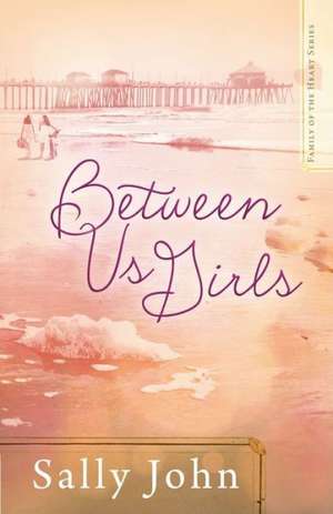 Between Us Girls de Sally John