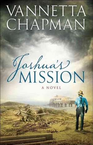 Joshua's Mission de Vannetta Chapman