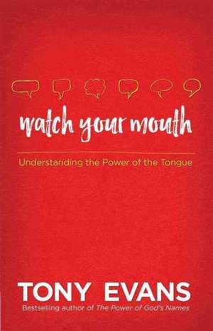 Watch Your Mouth de Tony Evans