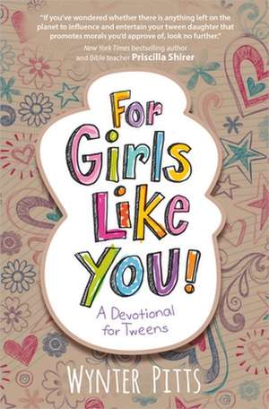 For Girls Like You: A Devotional for Tweens de Wynter Pitts