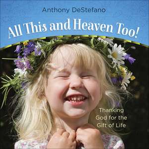 All This and Heaven Too! de Anthony DeStefano