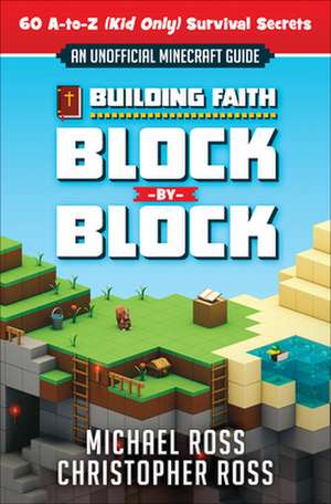 Building Faith Block by Block de Michael Ross