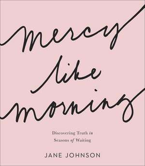 Mercy Like Morning de Jane Johnson