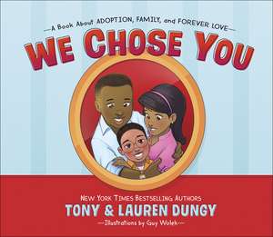 We Chose You: A Book about Adoption, Family, and Forever Love de Tony Dungy