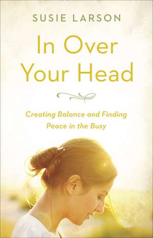 In Over Your Head de Susie Larson